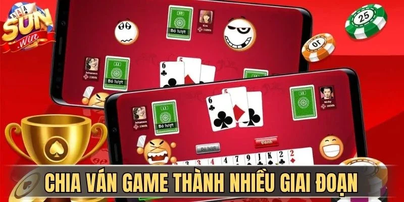 Chia ván game thành nhiều giai đoạn