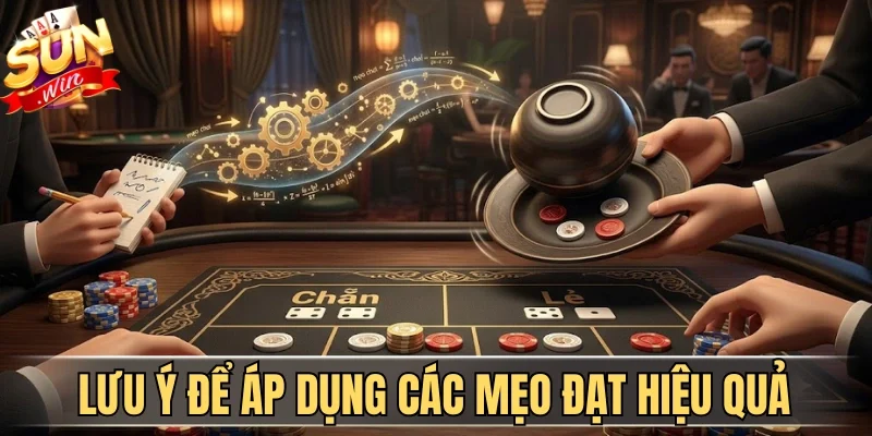 Điểm cần lưu ý để áp dụng các mẹo đạt hiệu quả