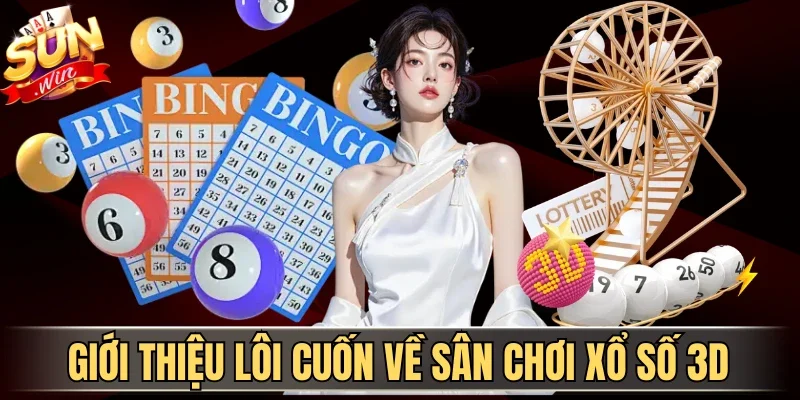 Giới thiệu lôi cuốn về sân chơi xổ số 3D