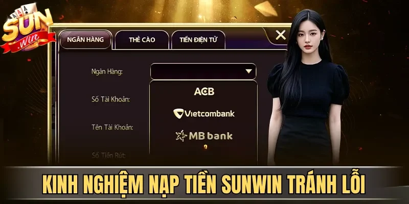 Kinh nghiệm nạp tiền Sunwin tránh lỗi