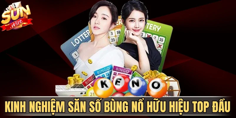 Xổ Số Keno - Nắm Bắt Vận Mệnh Dự Đoán Vận May Siêu Tốc 4 Sunwin Kinh nghiệm săn số bùng nổ hữu hiệu top đầu