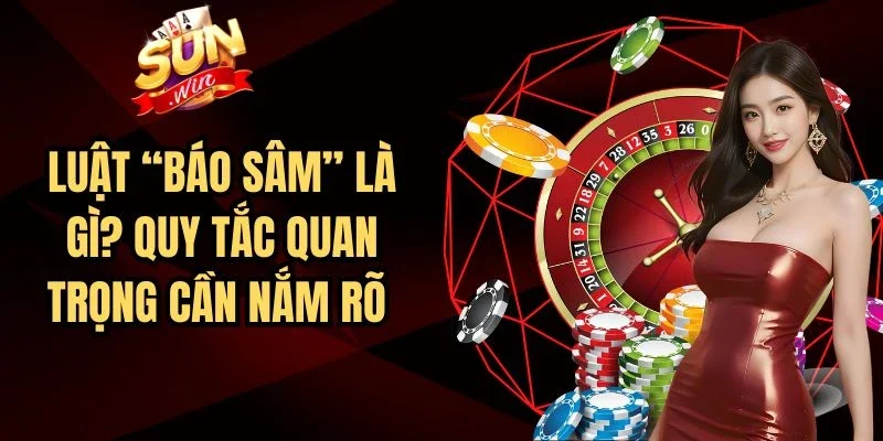 Luật “Báo Sâm” Là Gì