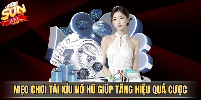 Tài Xỉu Nổ Hũ Là Gì? Khám Phá Cách Chơi Và Cơ Hội Thưởng Lớn 3 Sunwin Mẹo chơi tài xỉu nổ hũ giúp tăng hiệu quả cược