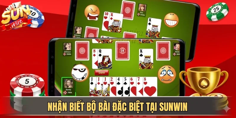 Nhận biết bộ bài đặc biệt tại SUNWIN