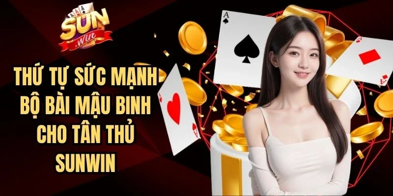 Thứ Tự Sức Mạnh Bộ Bài Mậu Binh