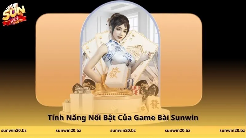Tính Năng Nổi Bật Của Game Bài Sunwin
