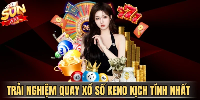 Xổ Số Keno - Nắm Bắt Vận Mệnh Dự Đoán Vận May Siêu Tốc 1 Sunwin Trải nghiệm quay xổ số Keno kịch tính nhất
